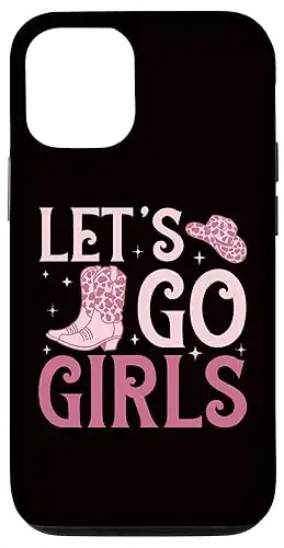 iPhone 14 Pro Country Music - Let s Go Girls Case