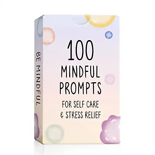 BEST 100 Mindful Prompts for Self Care & Stress Relief | Cards to Reduce Anxiety & Increase Relaxation | Perfect Mindfulness Gift | Beyond Positive Affirmations | Meditations For Kids, Teens, ...